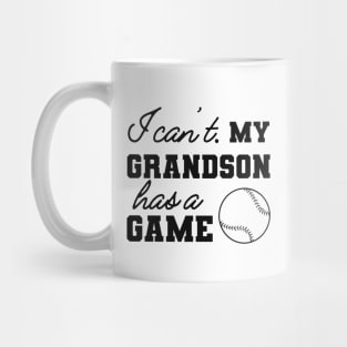 Baseball Grandma / Grandpa - I can't my grandson has a game Mug